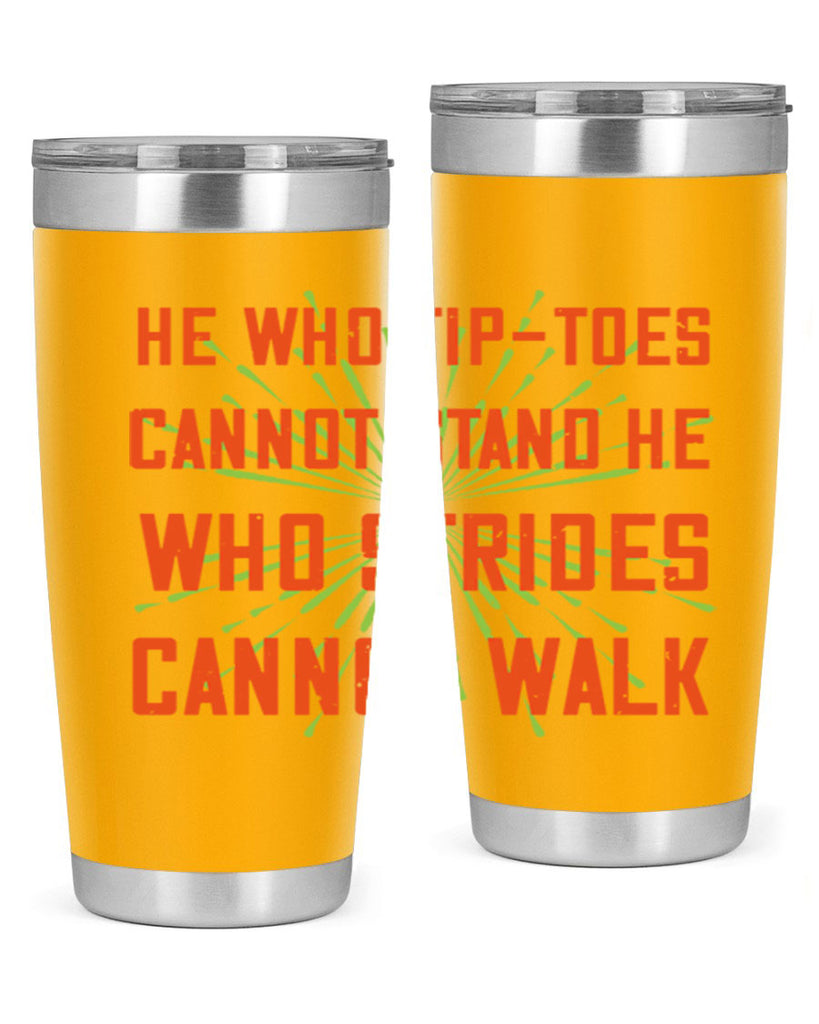 he who tiptoes cannot stand he who strides cannot walk 83#- walking- Tumbler