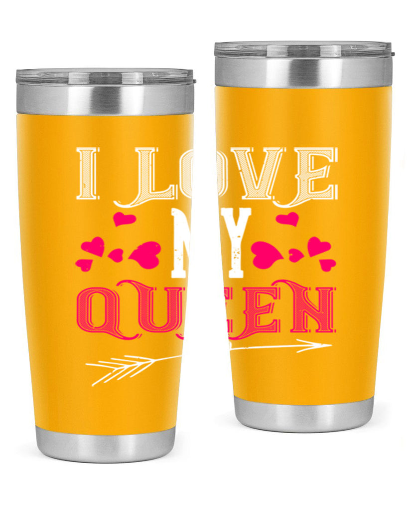 i love my queen 53#- valentines day- Tumbler