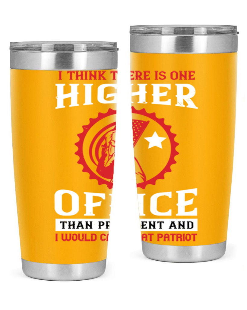 i think there is one higher office than president and i would call that patriot 58#- Veterns Day- Tumbler