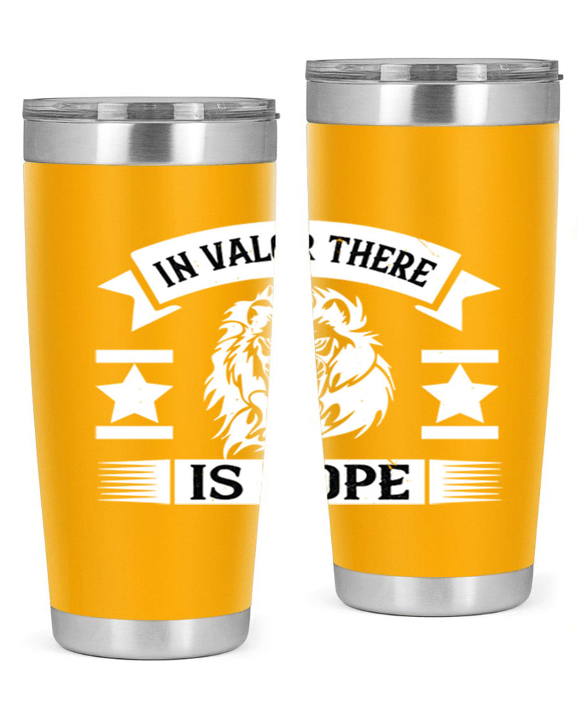 in valor there is hope 56#- Veterns Day- Tumbler