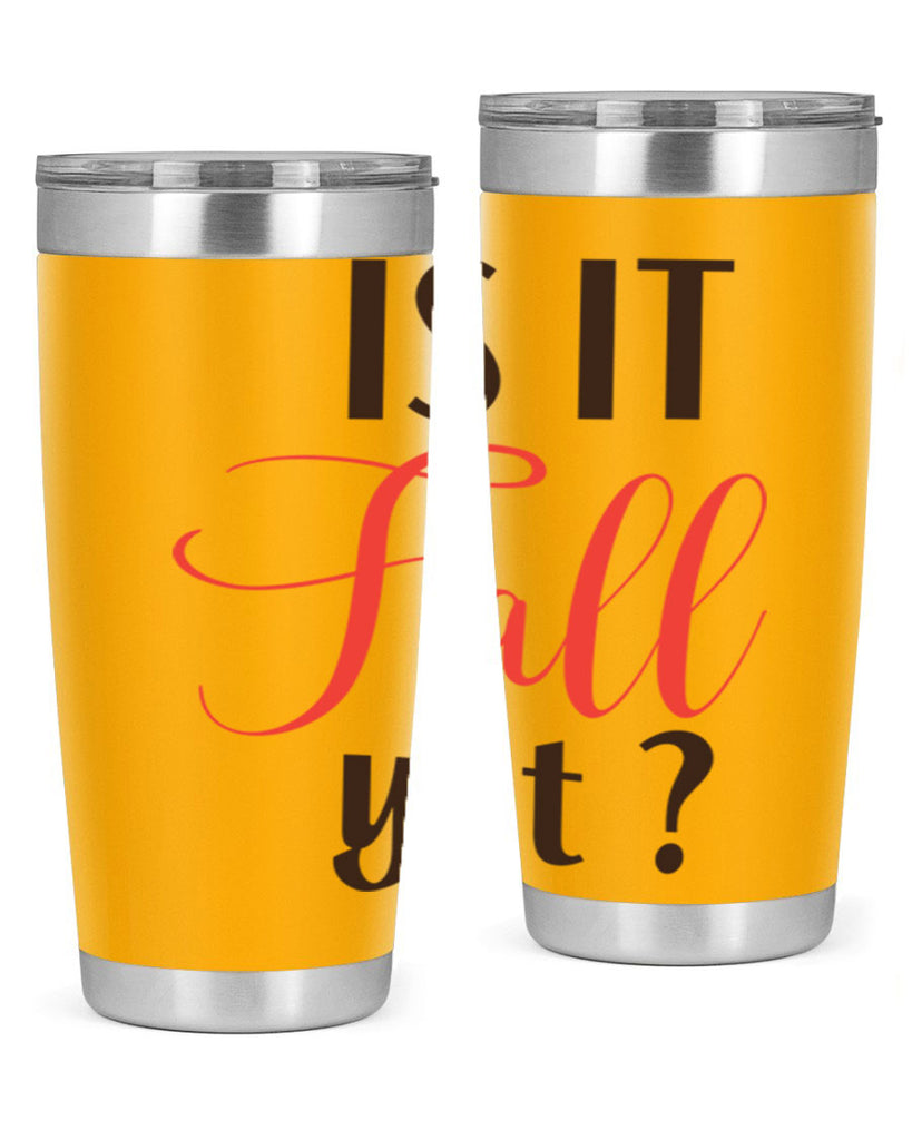 is it fall yet 354#- fall- Tumbler