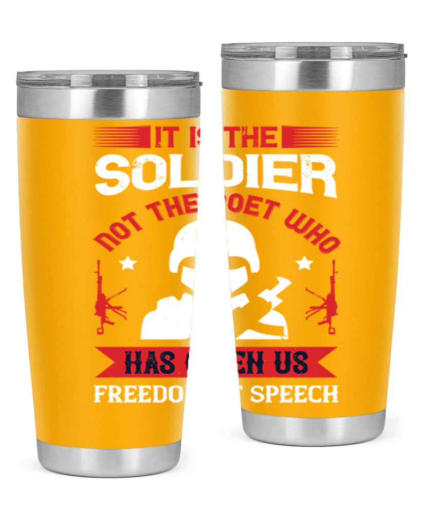 it is the soldier not the poet who has given us freedom of speech 52#- Veterns Day- Tumbler