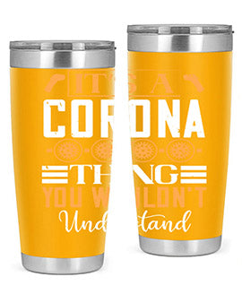 it’s a corona thing you wouldn’t understand Style 29#- corona virus- Tumbler