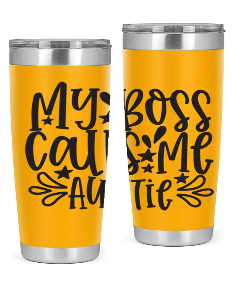 my boss calls me auntie 374#- mom- Tumbler