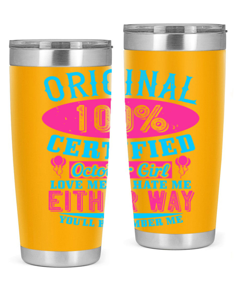 original certified october girl love me or hate me either way youll remember me Style 46#- birthday- tumbler