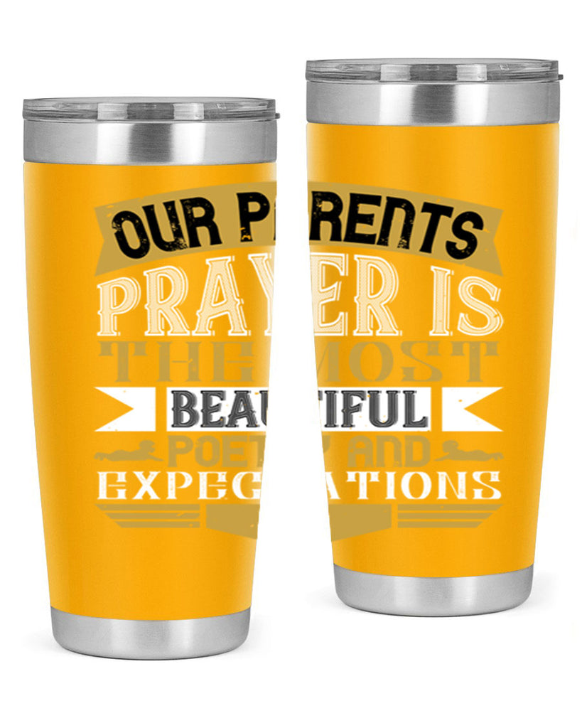 our parents prayer is the most beautiful poetry and expectations 31#- Parents Day- Tumbler