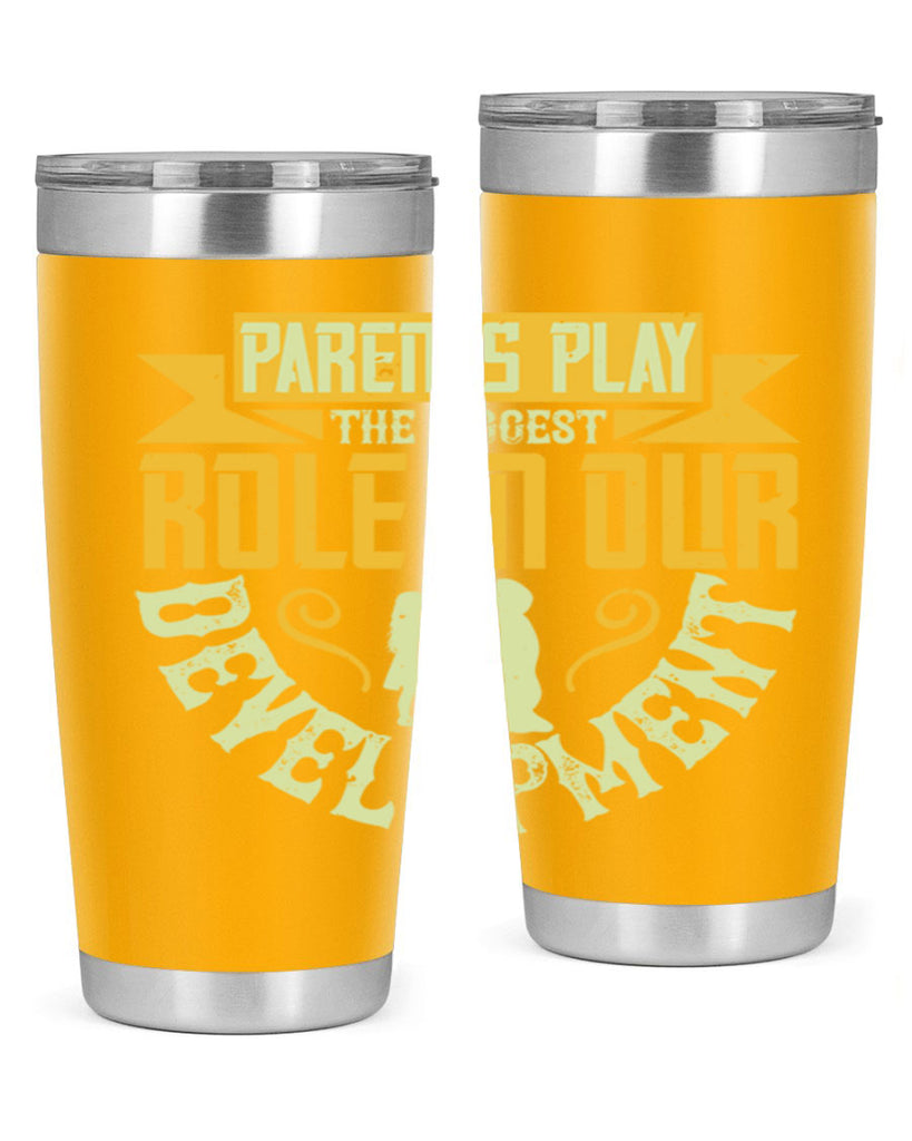 parents play the biggest role in our development 24#- Parents Day- Tumbler