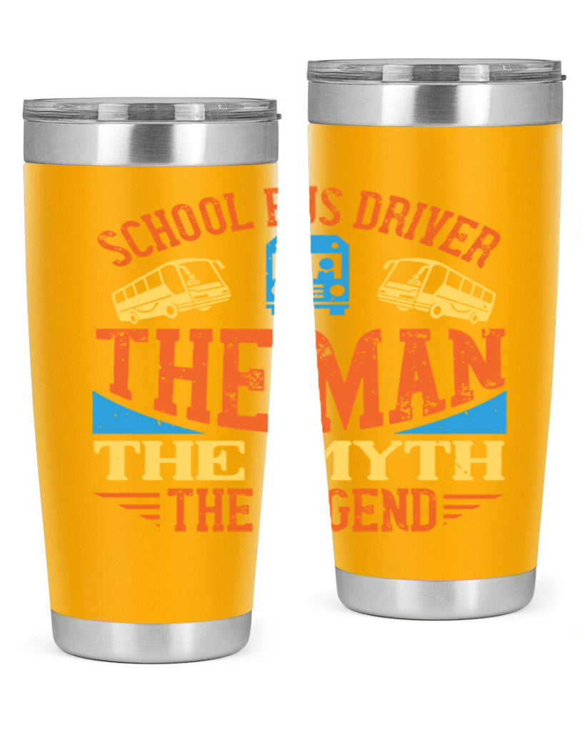 school bus driver the man the myth the legend Style 18#- bus driver- tumbler