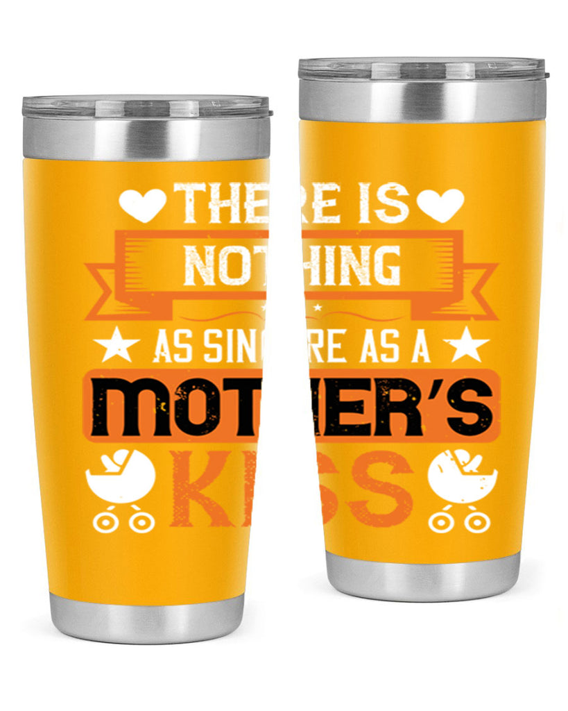 there is nothing as sincere 21#- mothers day- Tumbler