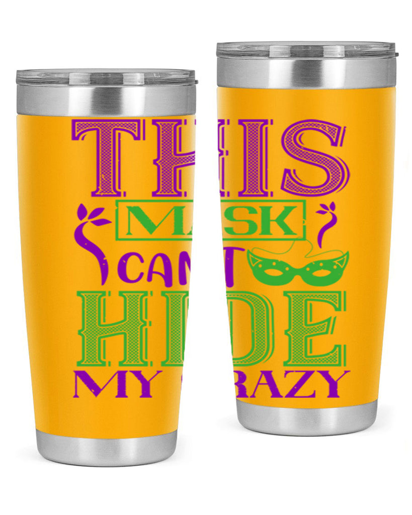 this mask can’t hide my crazy 35#- mardi gras- Tumbler