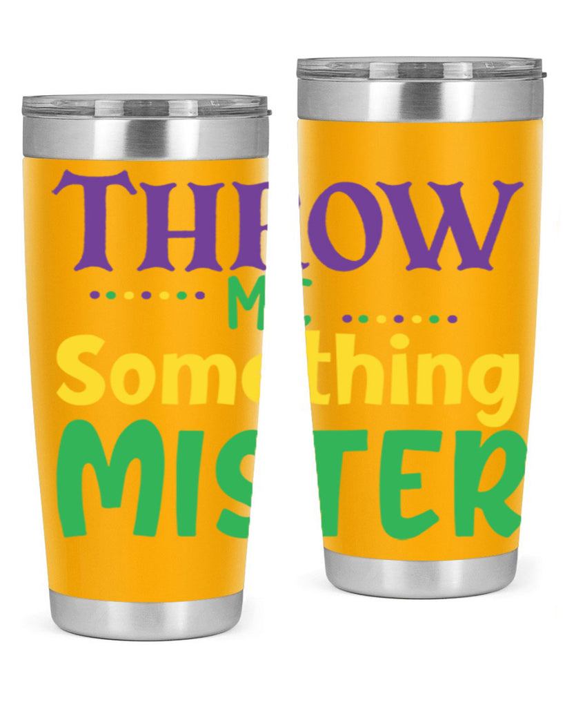 throw me something mister 73#- mardi gras- Tumbler