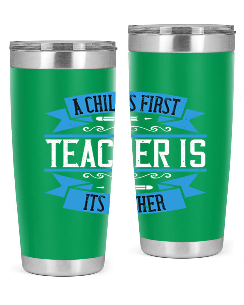 A child’s first teacher is its mother Style 113#- teacher- tumbler