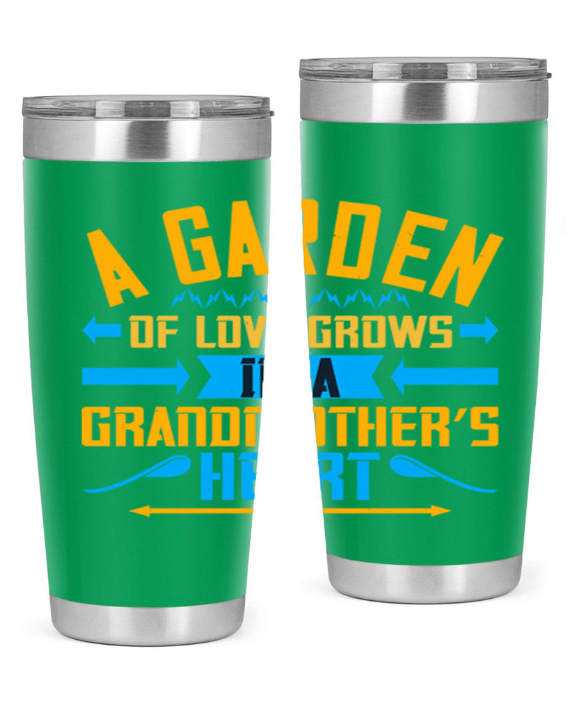 A garden of love grows in a grandmother’s heart 97#- grandma - nana- Tumbler