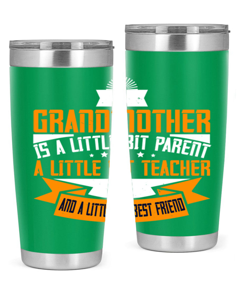 A grandmother is a little bit parent a little bit teacher 43#- grandma - nana- Tumbler