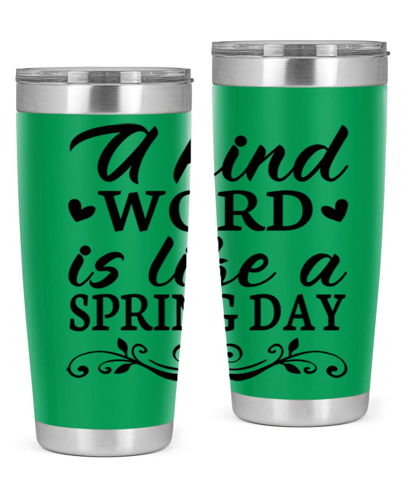 A kind word is like 14#- spring- Tumbler