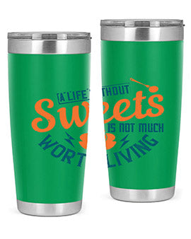 A life without sweets is not much worth living Style 50#- diabetes- Tumbler