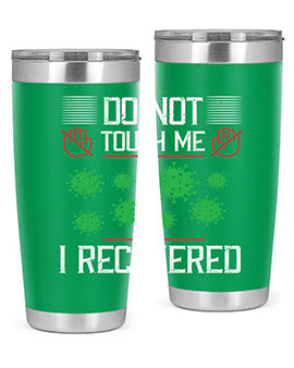 Dont Touch Me I Recovered Style 55#- corona virus- Tumbler