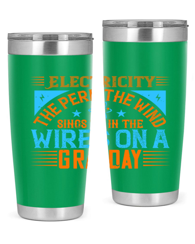 Electricity the peril the wind sings to in thewires on a gray day Style 43#- electrician- tumbler