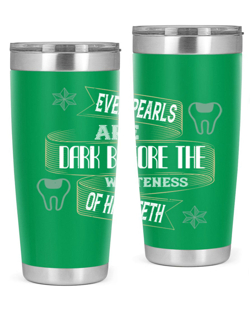 Even pearls are dark before Style 42#- dentist- tumbler