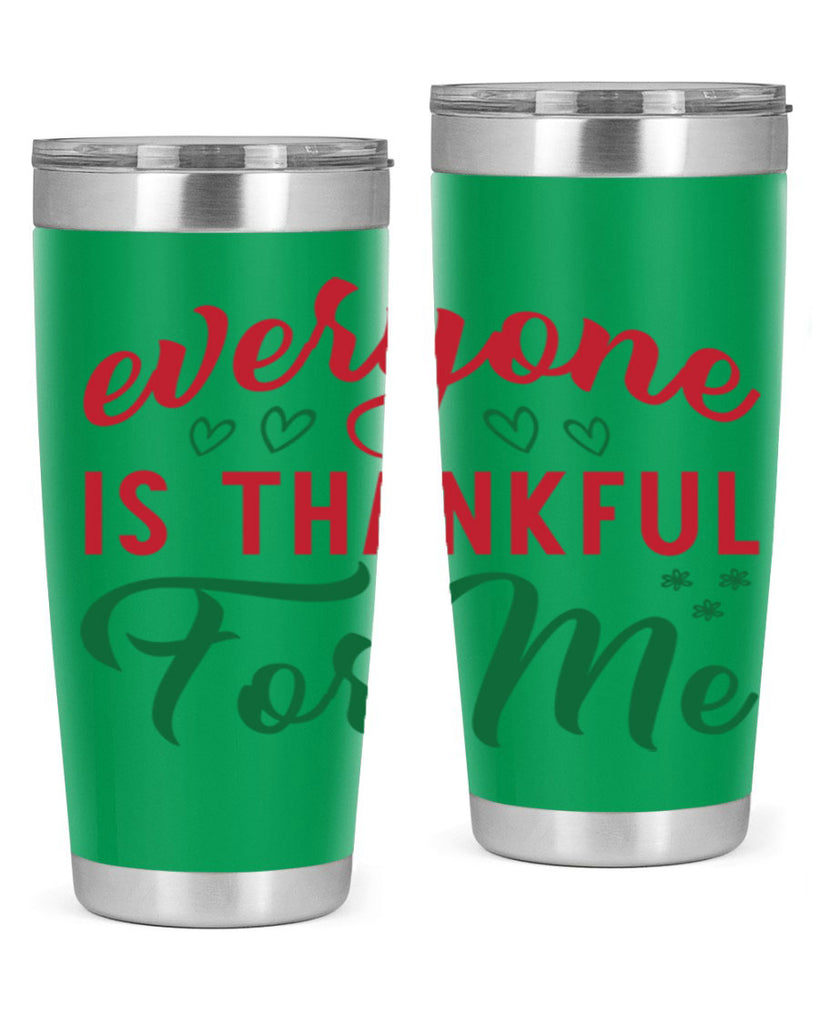 Everyone is Thankful for Me 77#- fall- Tumbler