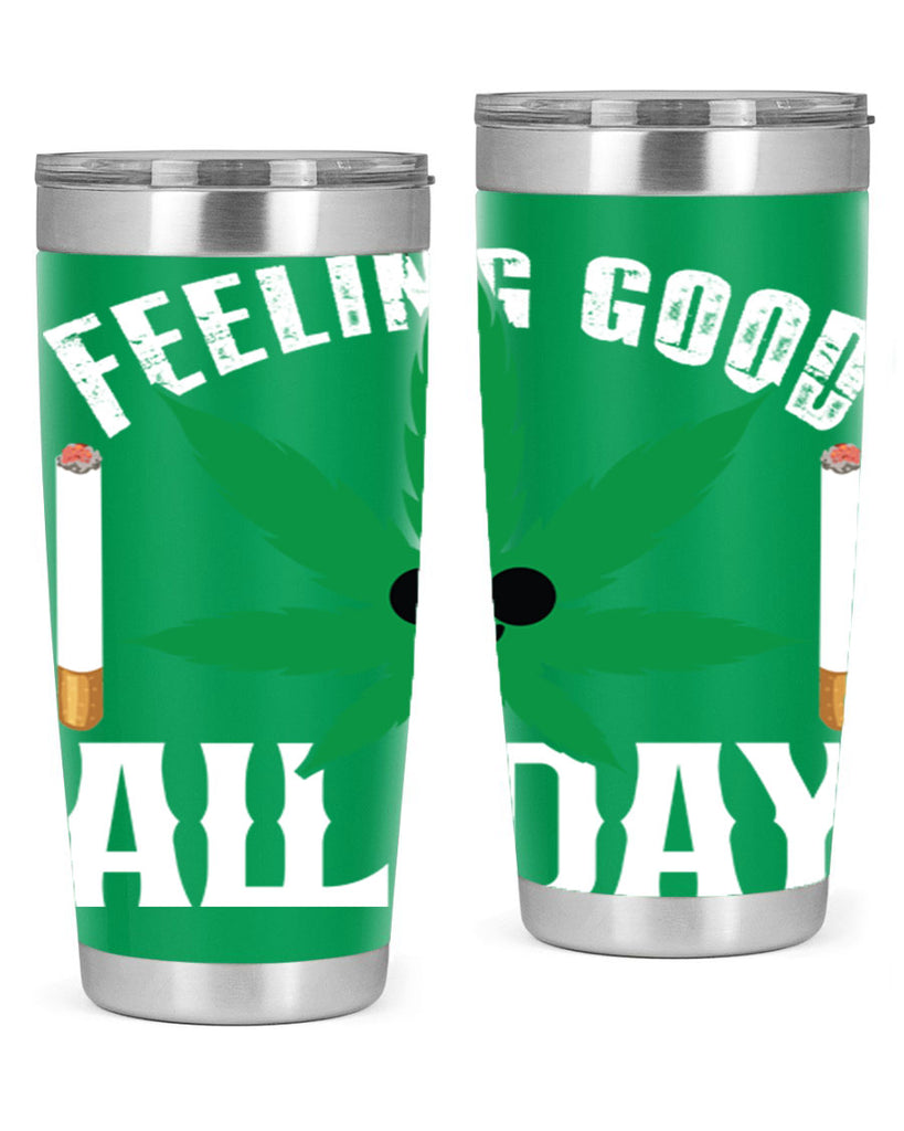 Feeling good all day 81#- marijuana- Tumbler
