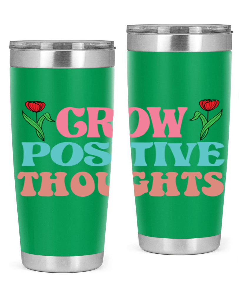 Grow Positive Thoughts  153#- spring- Tumbler