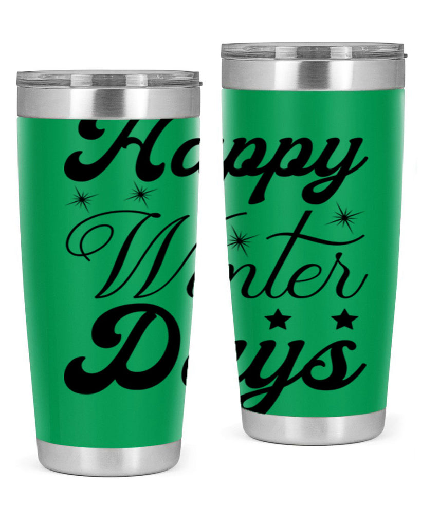 Happy Winter Days 138#- winter- Tumbler