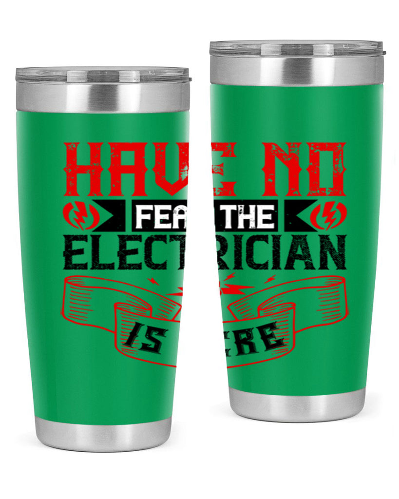 Have no fear the electrician is here Style 40#- electrician- tumbler
