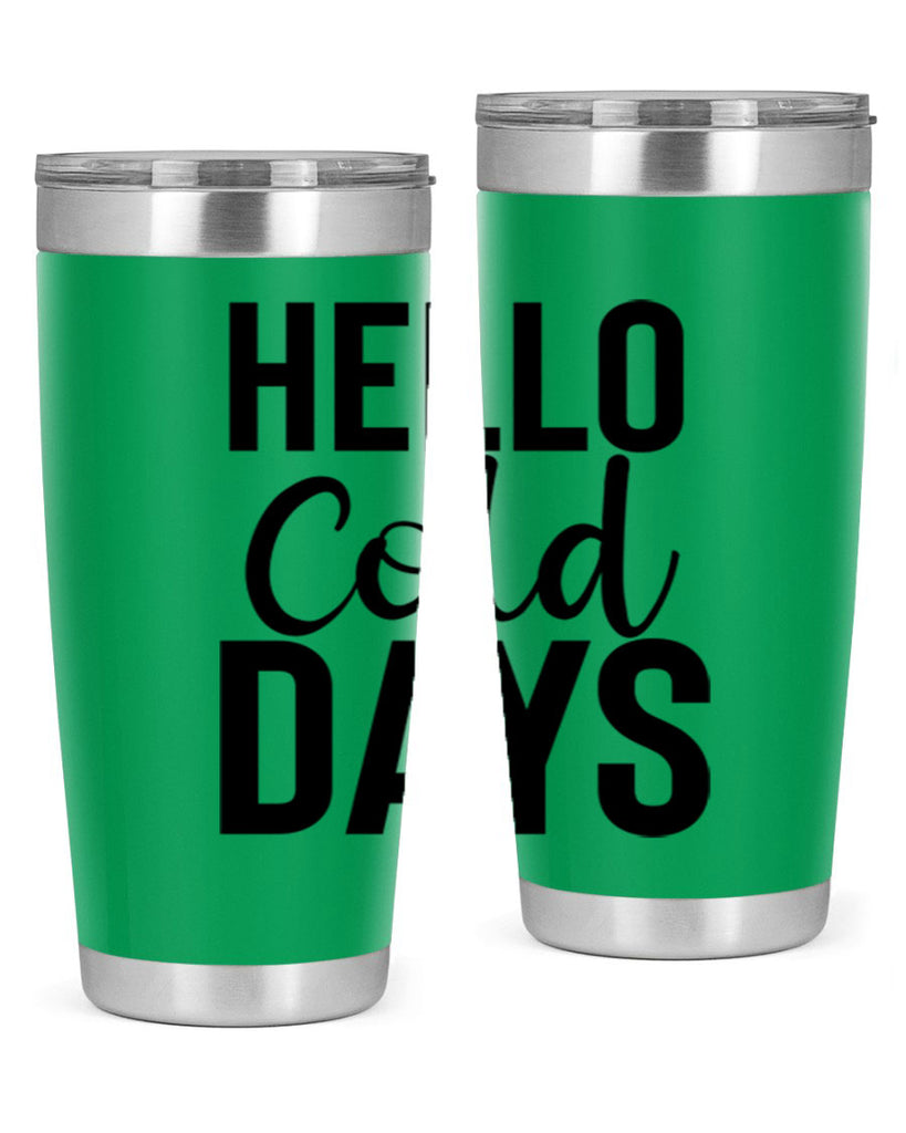 Hello Cold Days 176#- winter- Tumbler