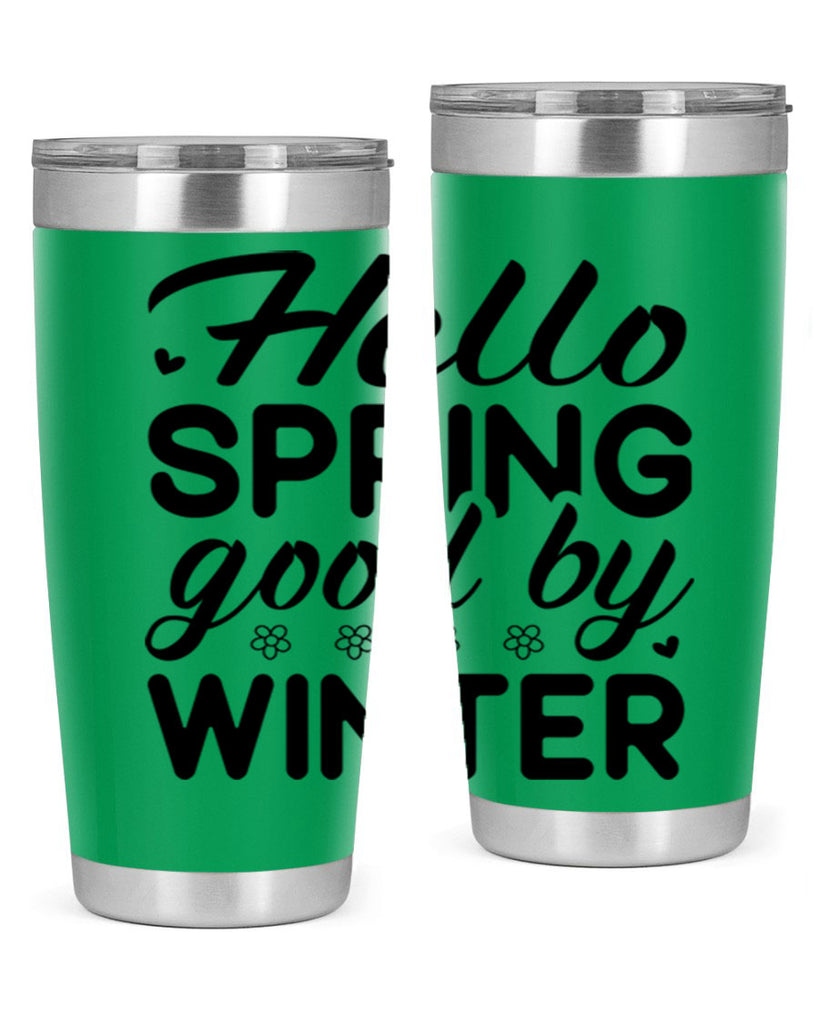 Hello spring good by winter 223#- spring- Tumbler