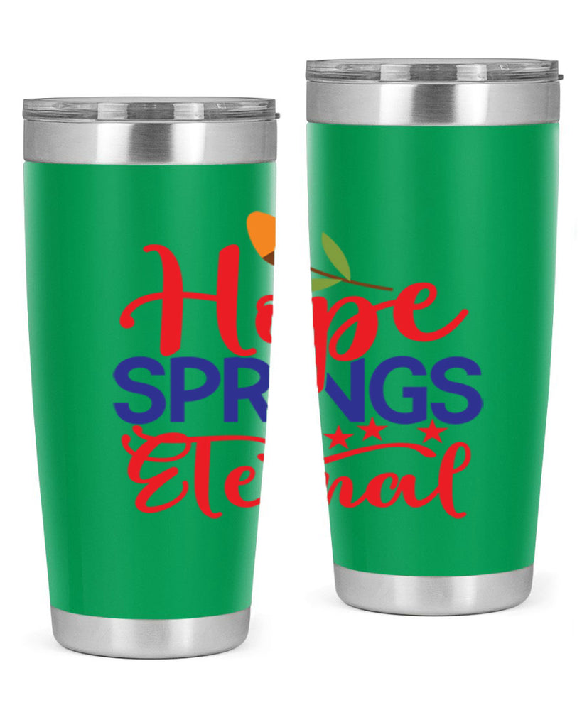 Hope Springs Eternal 258#- spring- Tumbler