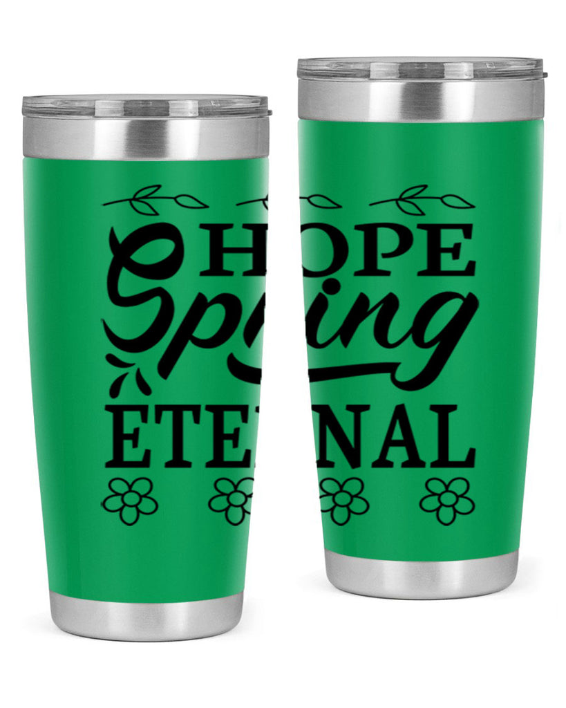 Hope spring eternal  262#- spring- Tumbler