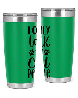 I Only Talk To Cat People Style 94#- cat- Tumbler