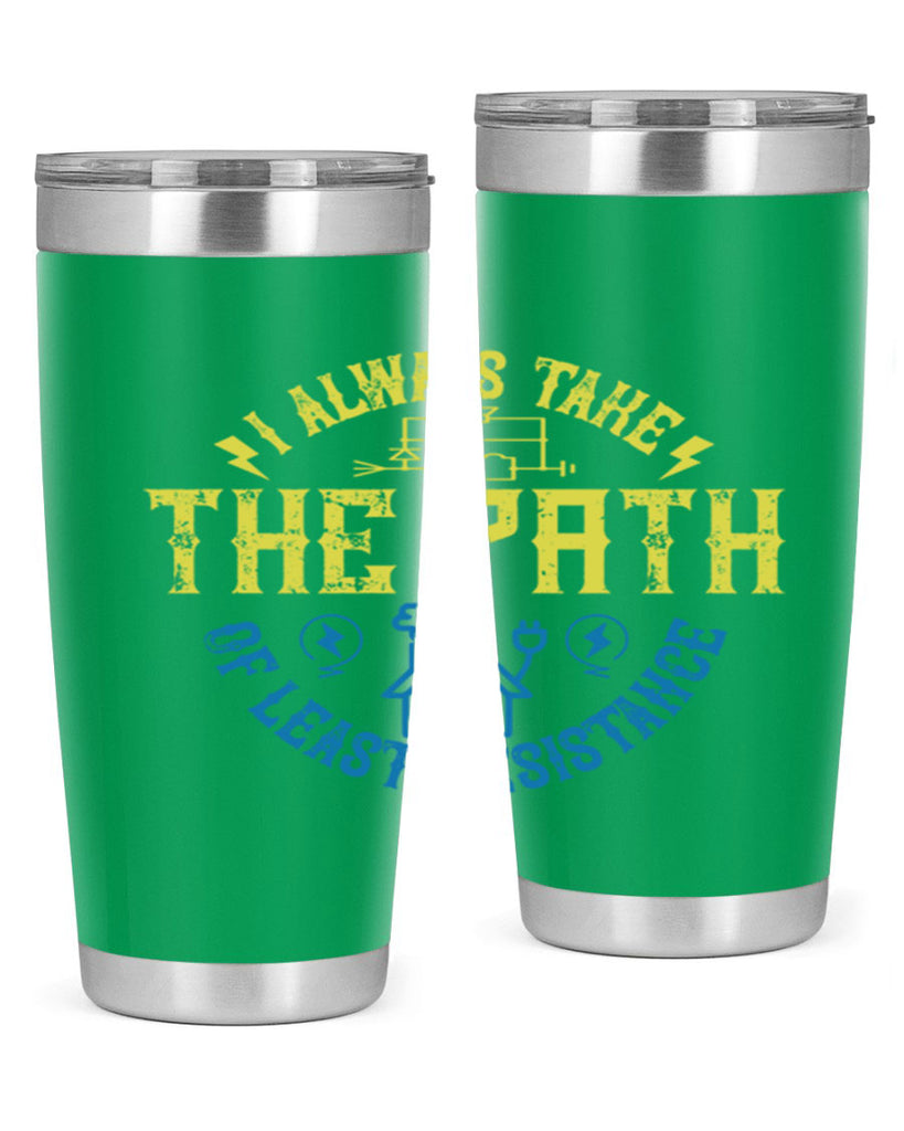 I always take the path of lest resistance Style 39#- electrician- tumbler