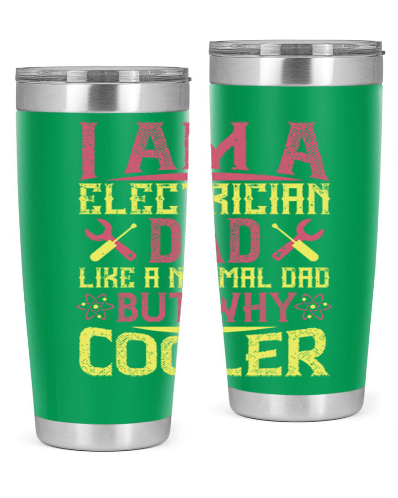 I am a electrician dad like a normal dad but why cooler Style 38#- electrician- tumbler