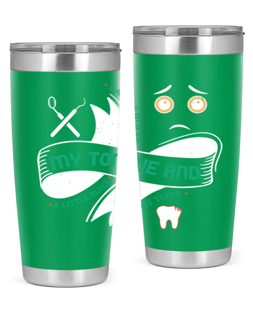 I am as old as my tongue and Style 37#- dentist- tumbler