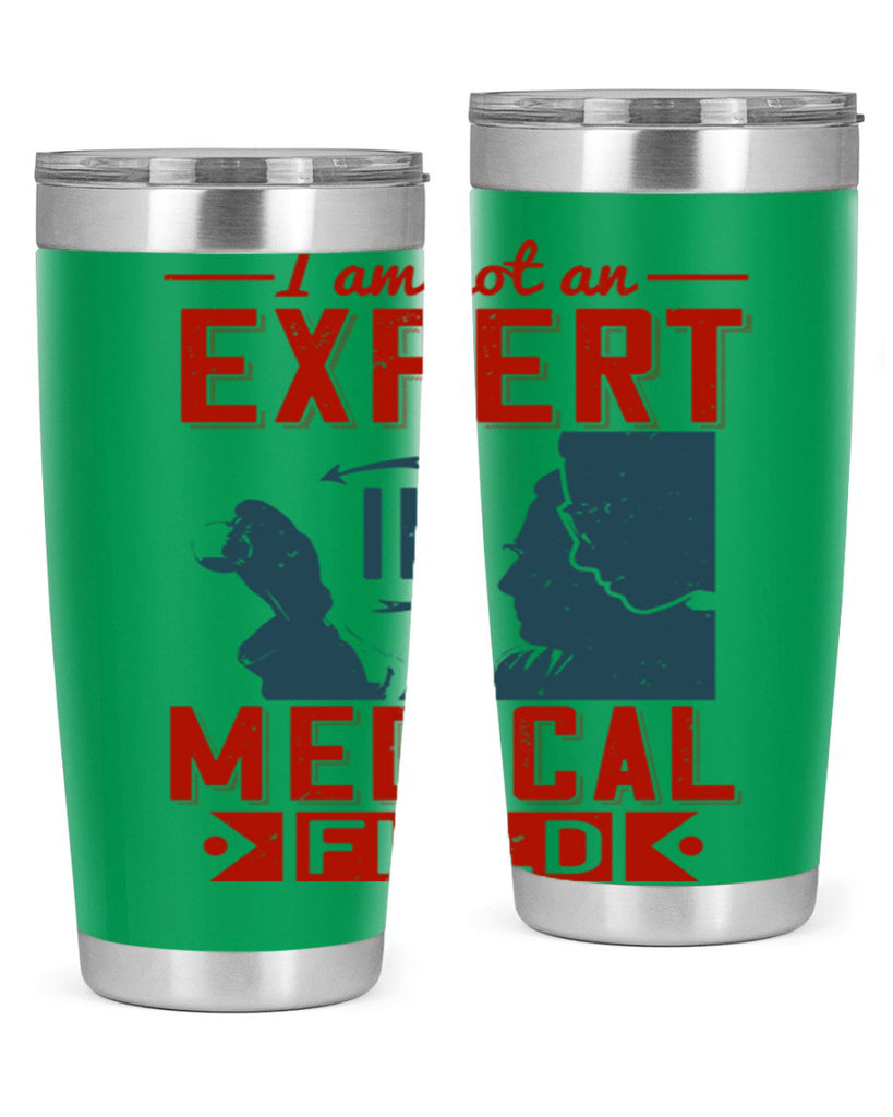 I am not an expert in medical field Style 1#- medical- tumbler