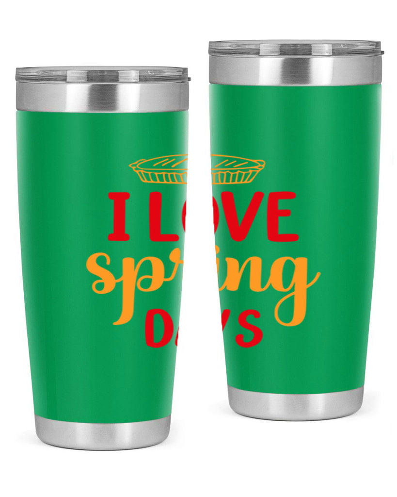 I love spring days 268#- spring- Tumbler
