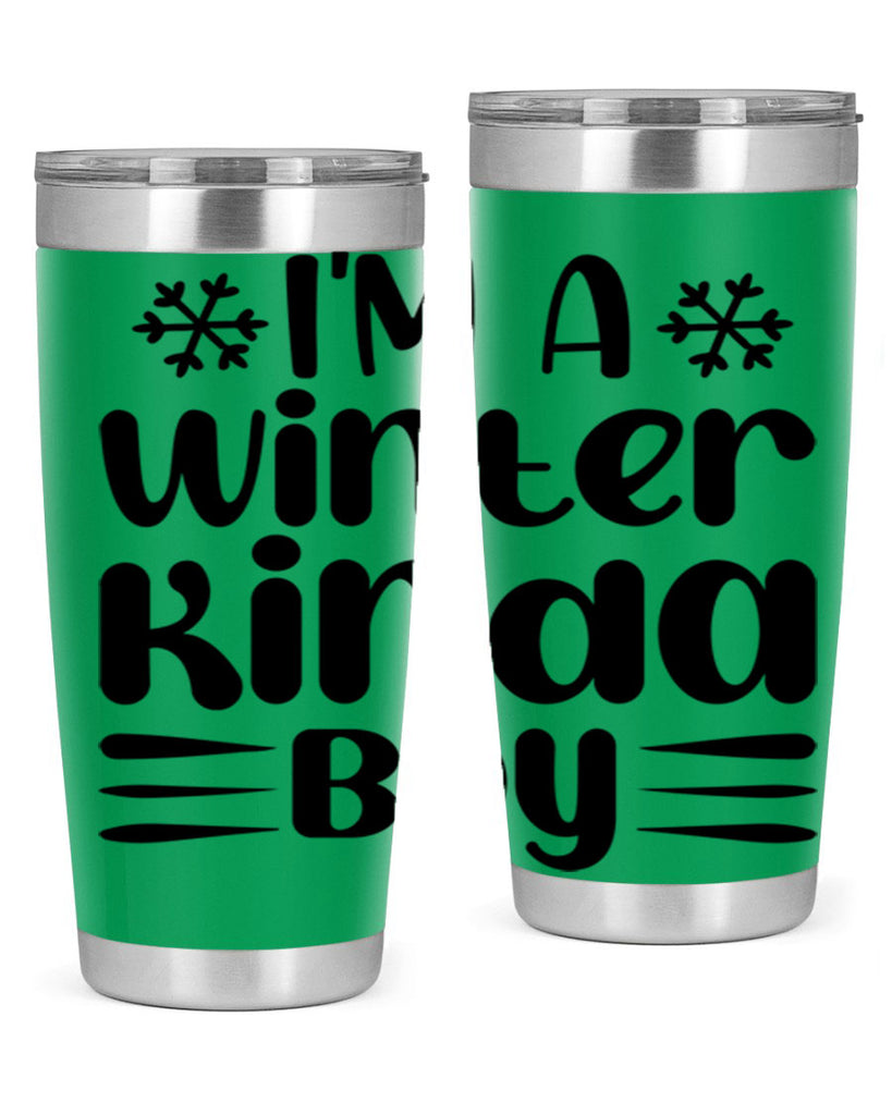 I m a Winter Kinda 244#- winter- Tumbler