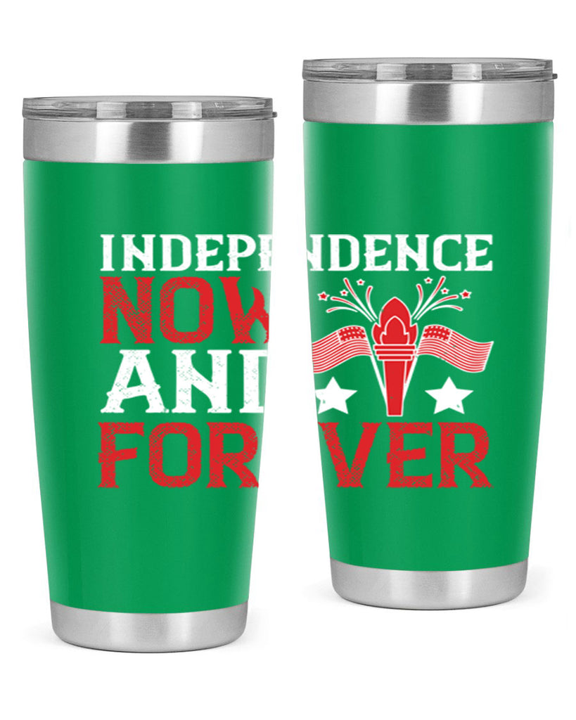 Independence now and forever Style 122#- Fourt Of July- Tumbler