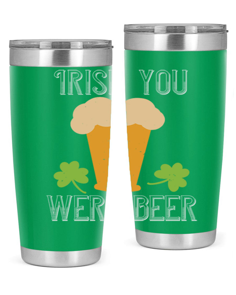 Irish you were beer Style 131#- St Patricks Day- Tumbler