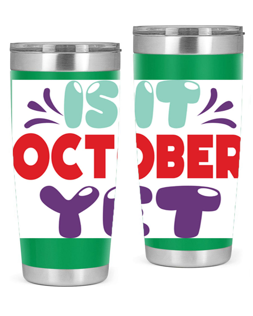 IsItOctoberYet 358#- fall- Tumbler