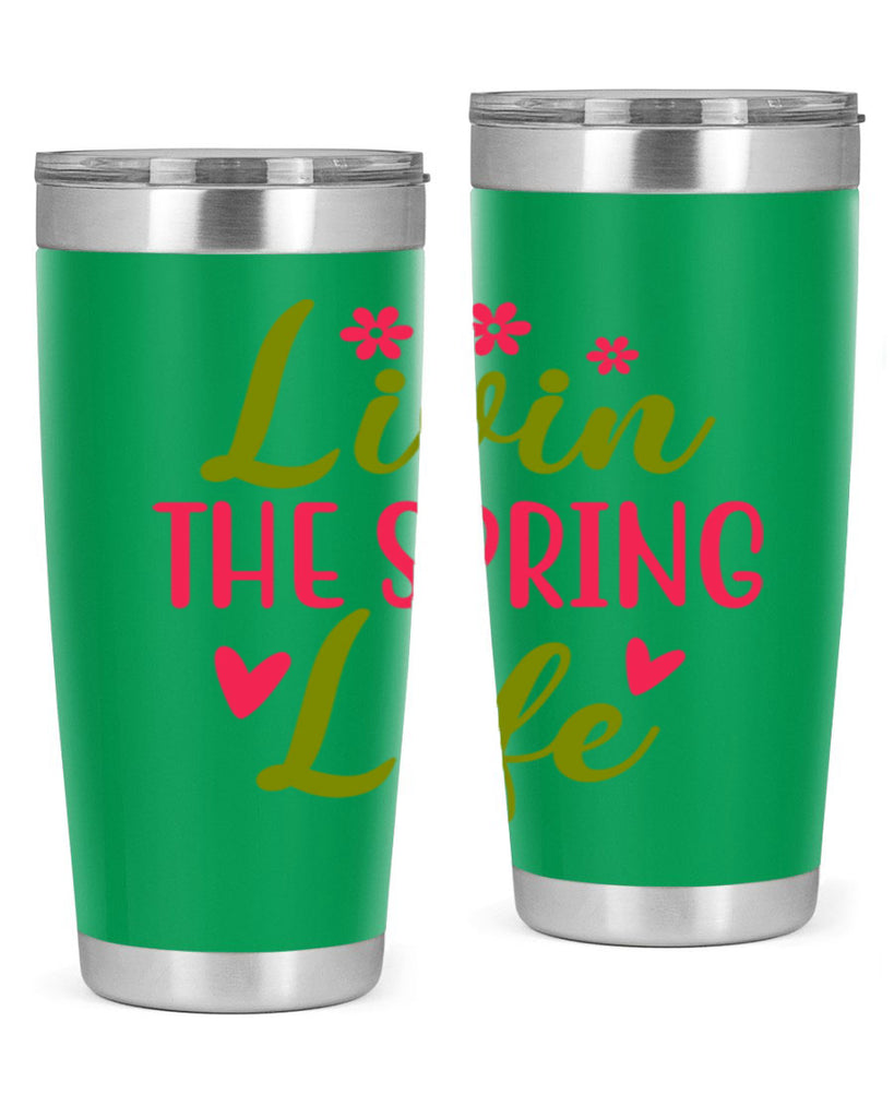 Livin The Spring Life 310#- spring- Tumbler