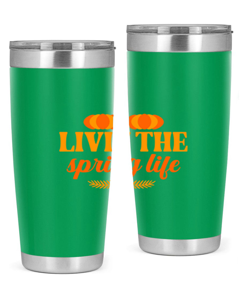 Livin the spring life 309#- spring- Tumbler