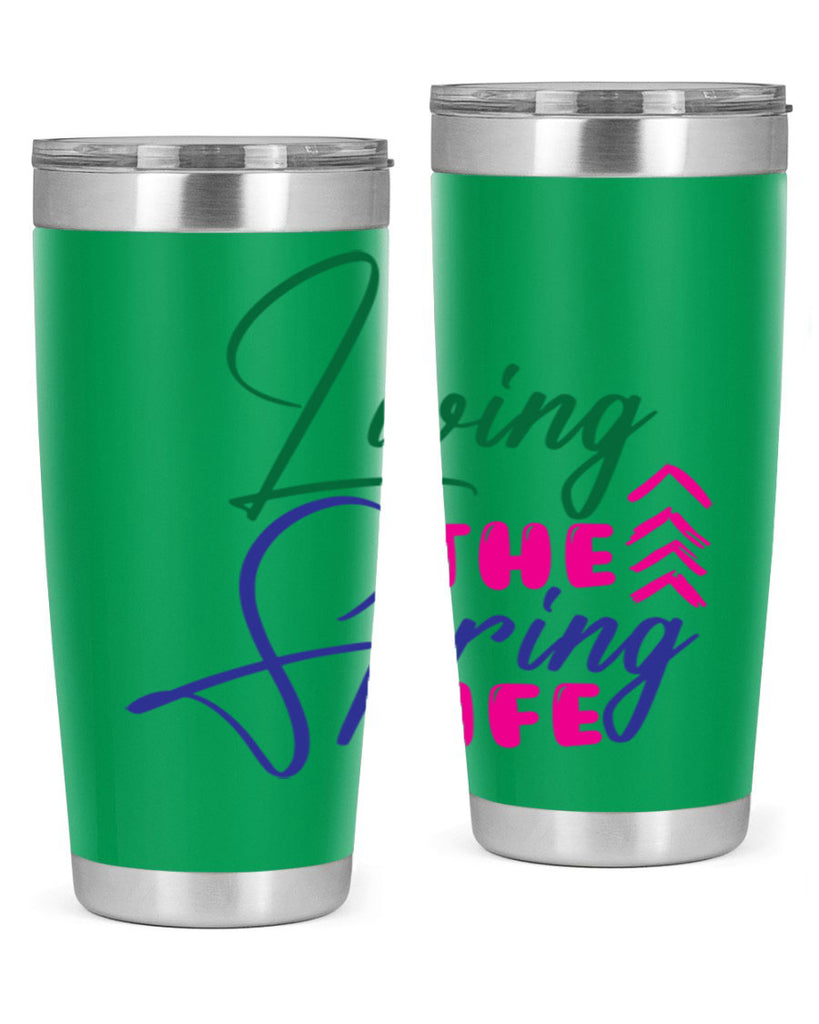 Living The Spring Life 320#- spring- Tumbler