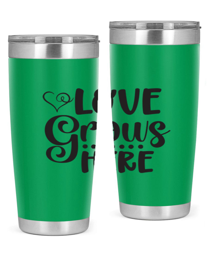 Love grows here 328#- spring- Tumbler
