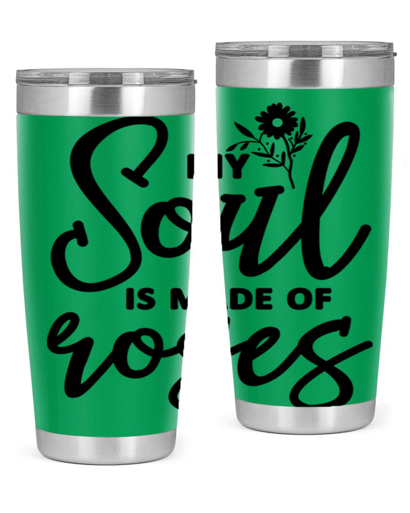 My Soul is Made of Roses347#- spring- Tumbler