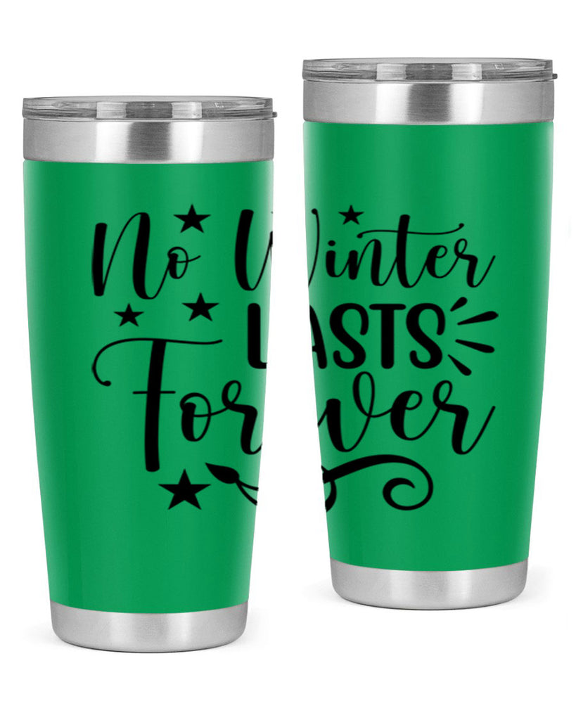 No Winter Lasts Forever 352#- spring- Tumbler