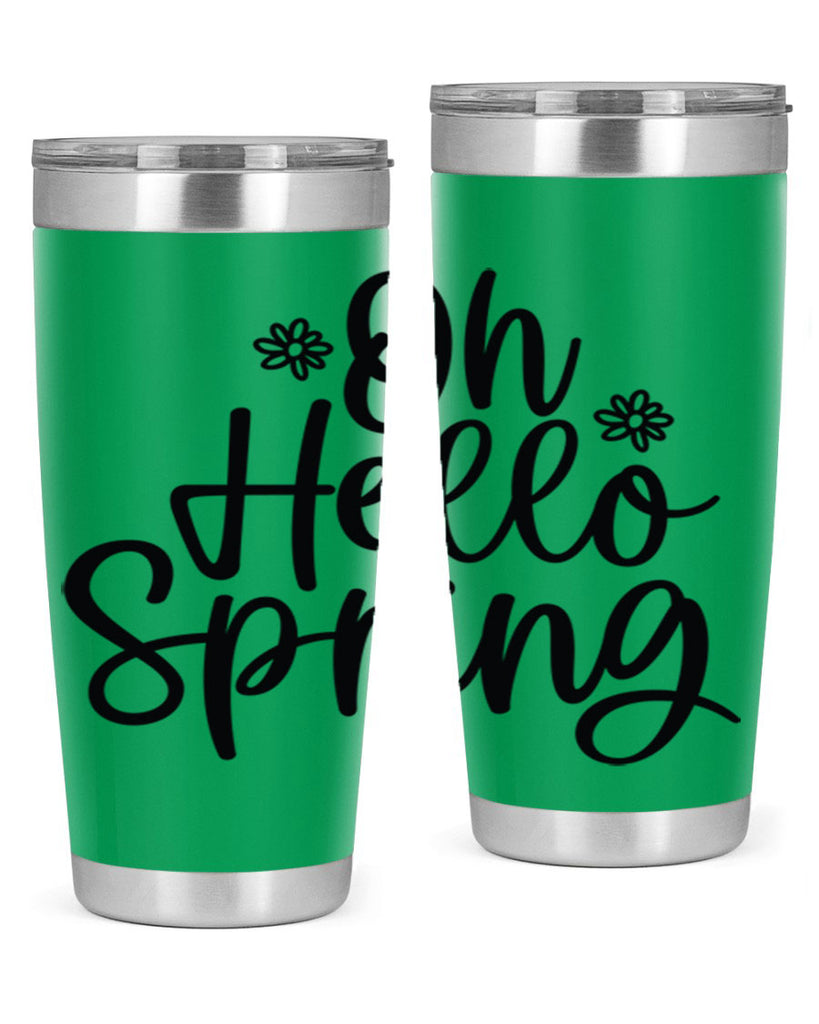Oh hello spring  384#- spring- Tumbler