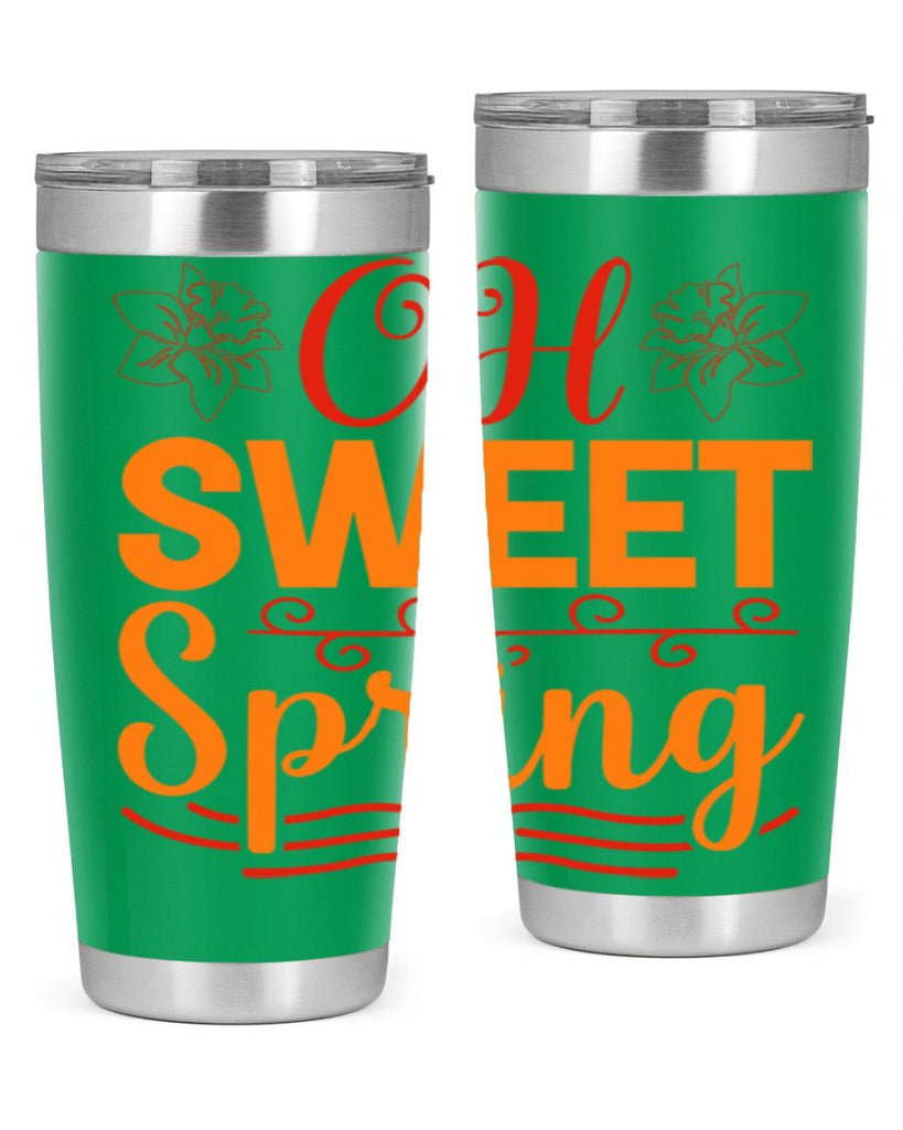 Oh sweet spring 374#- spring- Tumbler